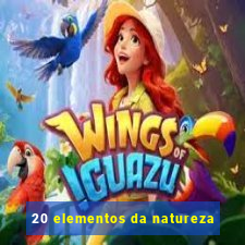 20 elementos da natureza